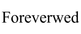 FOREVERWED trademark