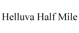 HELLUVA HALF MILE trademark