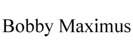 BOBBY MAXIMUS trademark