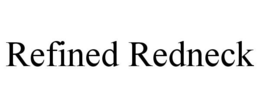 REFINED REDNECK trademark
