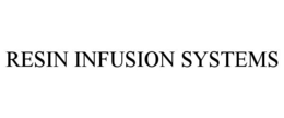 RESIN INFUSION SYSTEMS trademark