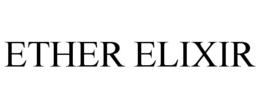 ETHER ELIXIR trademark
