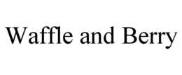 WAFFLE AND BERRY trademark