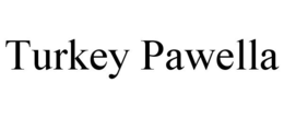 TURKEY PAWELLA trademark
