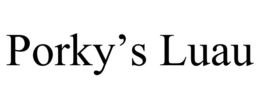 PORKY'S LUAU trademark