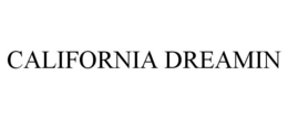 CALIFORNIA DREAMIN trademark
