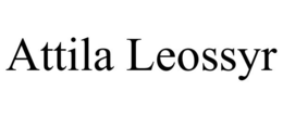 ATTILA LEOSSYR trademark