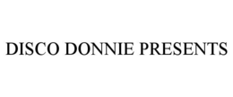 DISCO DONNIE PRESENTS trademark