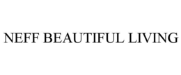 NEFF BEAUTIFUL LIVING trademark