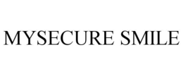 MYSECURE SMILE trademark