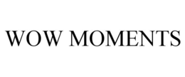 WOW MOMENTS trademark