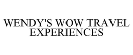 WENDY'S WOW TRAVEL EXPERIENCES trademark