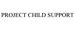 PROJECT CHILD SUPPORT trademark