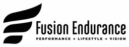 F FUSION ENDURANCE; PERFORMANCE + LIFESTYLE + VISION trademark