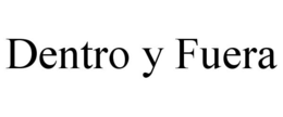 DENTRO Y FUERA trademark