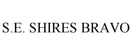 S.E. SHIRES BRAVO trademark