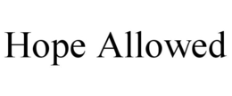 HOPE ALLOWED trademark