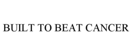 BUILT TO BEAT CANCER trademark
