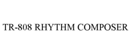 TR-808 RHYTHM COMPOSER trademark