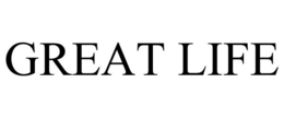 GREAT LIFE trademark