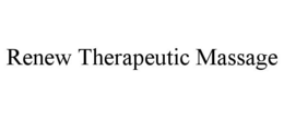 RENEW THERAPEUTIC MASSAGE trademark