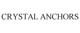 CRYSTAL ANCHORS trademark
