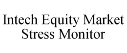 INTECH EQUITY MARKET STRESS MONITOR trademark