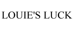 LOUIE'S LUCK trademark
