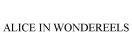 ALICE IN WONDEREELS trademark