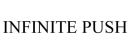 INFINITE PUSH trademark