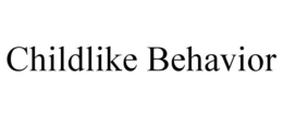 CHILDLIKE BEHAVIOR trademark