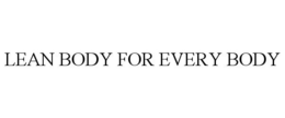 LEAN BODY FOR EVERY BODY trademark