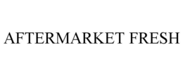 AFTERMARKET FRESH trademark