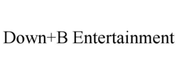 DOWN+B ENTERTAINMENT trademark