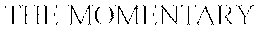 THE MOMENTARY trademark