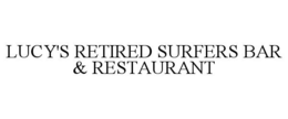 LUCY'S RETIRED SURFERS BAR & RESTAURANT trademark