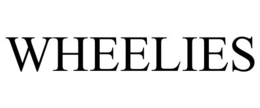 WHEELIES trademark