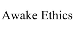 AWAKE ETHICS trademark