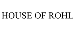 HOUSE OF ROHL trademark