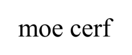 MOE CERF trademark