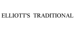 ELLIOTT'S TRADITIONAL trademark