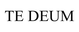TE DEUM trademark