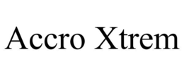 ACCRO XTREM trademark