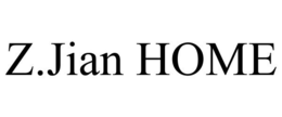 Z.JIAN HOME trademark