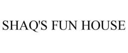 SHAQ'S FUN HOUSE trademark