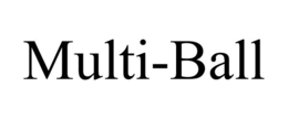 MULTI-BALL trademark