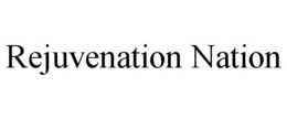 REJUVENATION NATION trademark