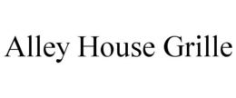 ALLEY HOUSE GRILLE trademark