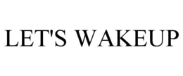 LET'S WAKEUP trademark