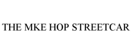 THE MKE HOP STREETCAR trademark